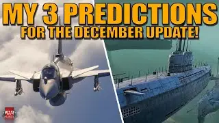 МОИ 3 ПРОГНОЗА НА ДЕКАБРЬСКОЕ ОБНОВЛЕНИЕ! - War Thunder
