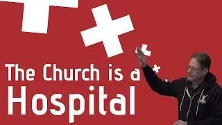The Church is a Hospital