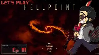 Hellpoint: Ep 18 - Negative Progress