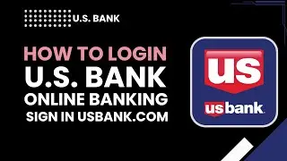 Как войти в систему онлайн-банкинга U.S. Bank (USBank.com) &mdash; пошаговое руководство.