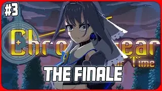 [Chrono Gear Finale] Ok Time To Finish Chrono Gear... Then Cry