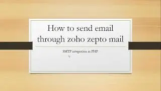 SMTP || PHP || Zoho Zepto MAIL | Seamlessly Integrating PHPSMTP with Zepto Mail | SMTP in PHP