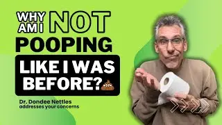 Why Am I NOT Pooping Like I was Before? With Dr. Dondee Nettles