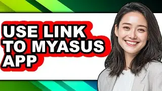 How to Use Link to Myasus App (only Way)