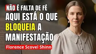 O Princípio Esquecido da Bíblia que BLOQUEIA a Manifestação | Florence Scovel Shinn
