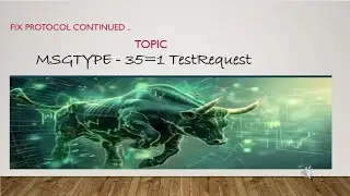 Fix protocol Part 4 - MSGTYPE 35=1 TestRequest