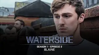 Waterside | Season 1 (2017) | Episode 1: Blaine