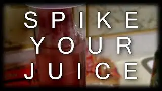 Spike Your Juice