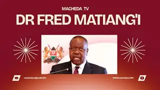 Who Is Dr. Fred Matiang&rsquo;i? His Story, Reforms & 2027 Ambitions