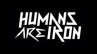 Humans Are Iron - Evolution Fire (OFFICIAL MUSIC VIDEO)
