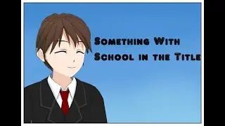 Comipo: Something With School in the Title Opening 1
