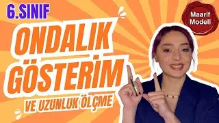 Ondalık Gösterim ve Uzunluk Ölçme | 6. Sınıf Matematik | Maarif Modeli