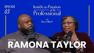 Inside the Passion of the Professional  Episode 3 Ramona Taylor