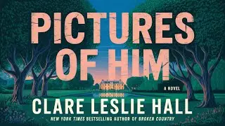 Pictures of Him by Clare Leslie Hall | Only the truth will set them free | Audiobook