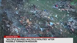 Injuries and deaths confirmed by officials after likely tornado destroys parts of rural Missouri