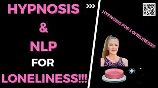 🤩 Using Hypnosis & NLP To Overcome Loneliness!!! 🤩