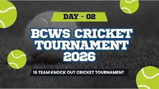 BCWS CRICKET TOURNAMENT 2026 - DAY 2
