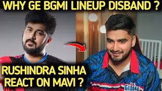 GE OWNER ON MAVI 😱 WHY GE BGMI ROSTER DISBAND ❓ RUSHINDRA SINHA ON GE PLAYERS & MAVI 🤯