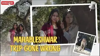 Mahableshwar Trip Gone Wrong 😅