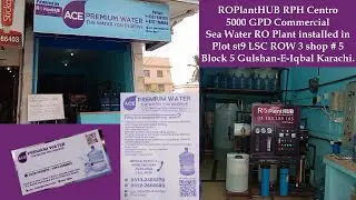 ROPlantHUB RPH Centro 5000 GPD Commercial Sea Water RO Plant installed in Gulshan-E-Iqbal block 5