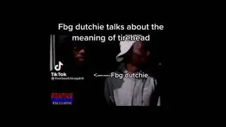 Tire Head Meaning | Explained By FBG Dutchie