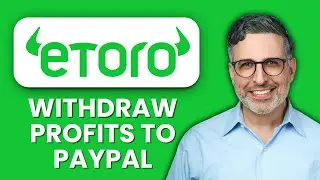 NEW! How to Withdraw Profits from eToro to PayPal (2025) 💵 | Fast & Secure eToro Withdrawal Guide
