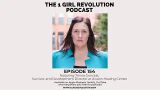 Episode 154: A Survivor of Sexual Assault Who Now Stands With and Empowers Other Survivors