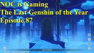 NOC is Gaming - The Last Genshin Stream of the Year - Episode 87