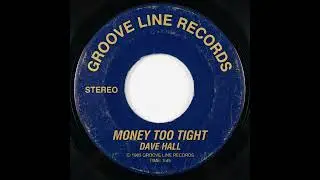 Dave Hall-Money Too Tight (1985)