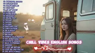 Chill Vibes English Songs 🎶 Relaxing & Emotional Playlist for Late Night