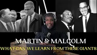 Malcolm And Martin | What Does Their Life Teach Us?