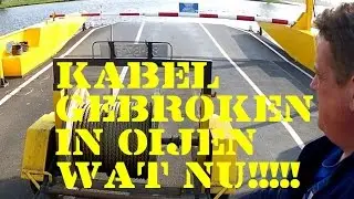 CABLE BROKEN AT FERRY ALPHEN OIJEN WHAT NOW!!!