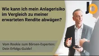 Wie kann ich mein Anlagerisiko im Vergleich zu meiner erwarteten Rendite abw&auml;gen?
