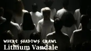 Lithium Vandale - Where Shadows Crawl - Dark Gothic Industrial Rock Electro Goth Darkwave Music Mix