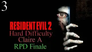 Resident Evil 2 (1998) - RE: Enhance 2.0 - Hard Difficulty - Claire A - Ep. 3: RPD Finale
