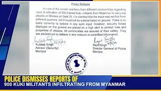 POLICE DISMISSES REPORTS OF 900 KUKI MILITANTS INFILTRATING FROM MYANMAR | 26 SEP 2024
