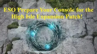 ESO Preparing Your Console for the High Isle Expansion Patch!