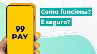 99 Pay - Como funciona? &Eacute; seguro?