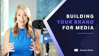 House Rules: Building Your Brand for Media | Financial Advisor Radio & Television