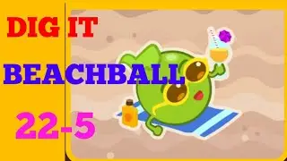 Dig it 22-5  (BEACHBALL )  Walkthrough or Solution