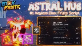 [BEST] Blox Fruit Script Astral Hub🔥 No Key !! - // Sea Event // Terror Shark // Sea Beast //