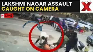Laxmi Nagar Violence LIVE | Gym Caretaker Accused of Molestation and Brutal Assault