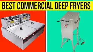 Top 5 Best Commercial Deep Fryers