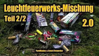 Leuchtfeuerwerks-Mischung 2.0 - Teil 2/2 | PyroManiac & Street Fireworker