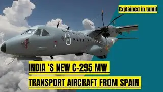 India buys C-295 MW Transport Aircraft from Spain | Explained in Tamil .
