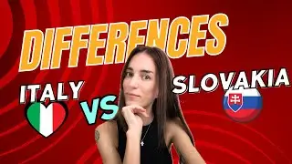 SLOVAKIA vs ITALY | 10 differences from an Italian living in Slovakia