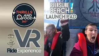 Launch Pad at Pleasure Beach Resort Blackpool - 4K 360&deg; VR On Ride POV