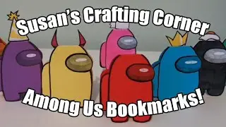 Susan's Crafting Corner: Among Us Bookmarks!