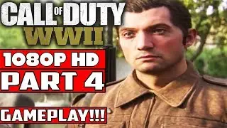CALL OF DUTY WW2 Gameplay Walkthrough Part 4 Campaign [1080p HD ] - No Commentary