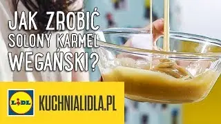 Jak zrobić SOLONY KARMEL WEGAŃSKI? 👍 | Kinga Paruzel & Kuchnia Lidla